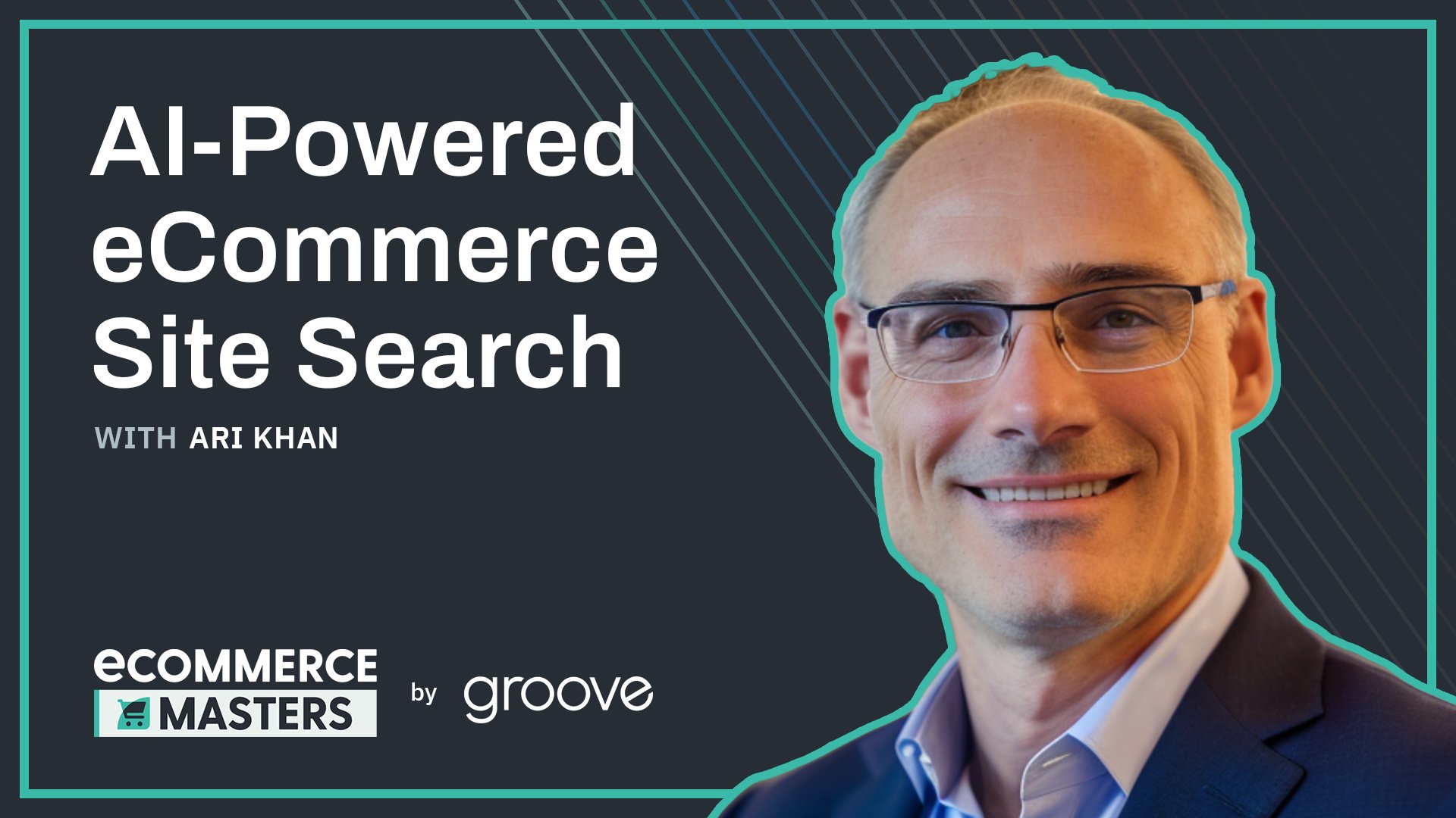 Conversational AI eCommerce Site Search with Ari Khan from Hawksearch - EP015 - 1920x1080