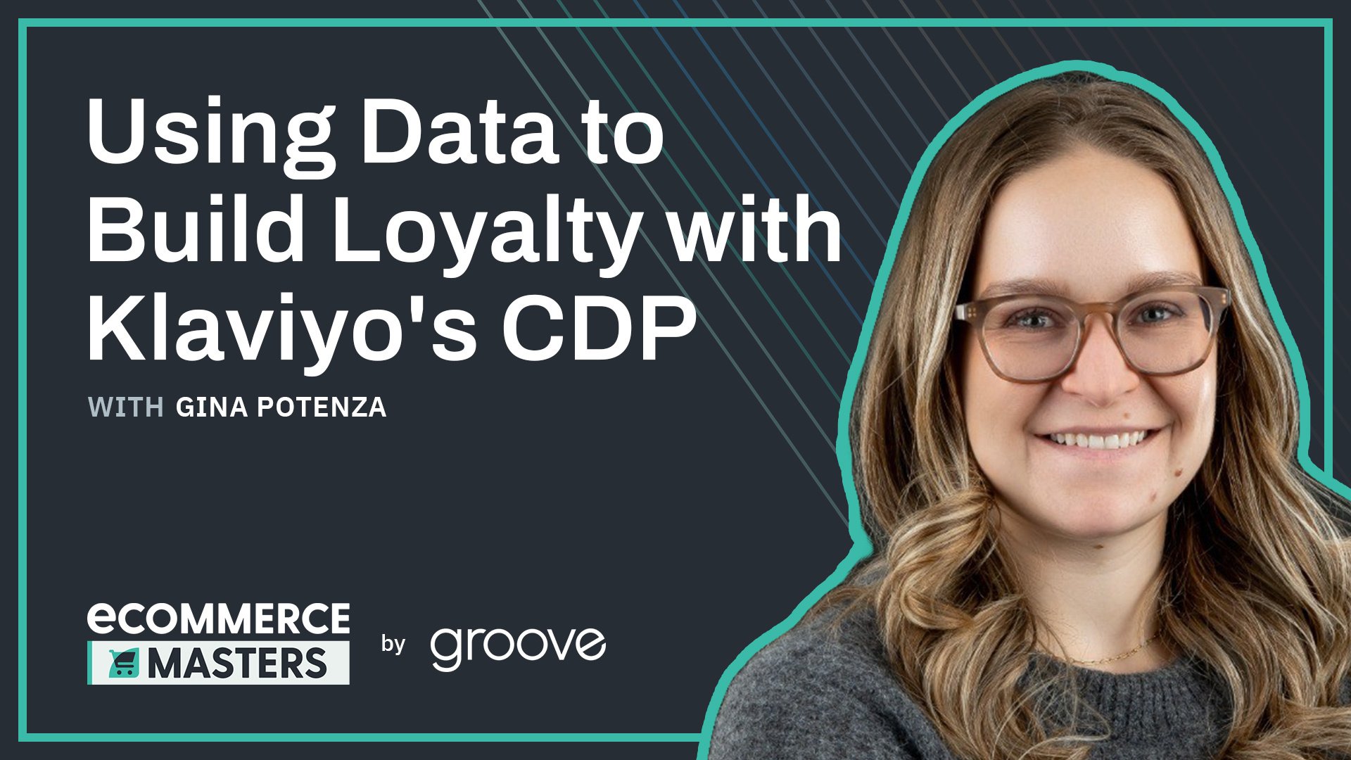 Using Data to Build Loyalty with Klaviyos CDP - Gina Potenza from Klaviyo - EP011 - 1920x1080