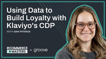 Using Data to Build Loyalty with Klaviyo's CDP - Gina Potenza from Klaviyo - EP011