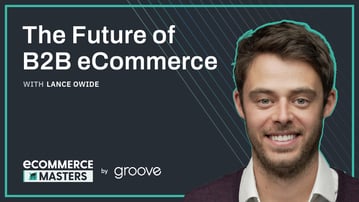 The Future of B2B eCommerce with Lance Owide from BigCommerce - EP010