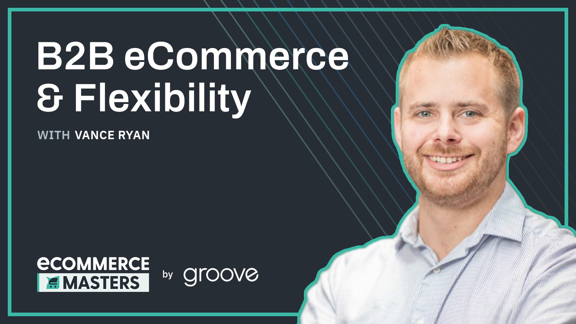 Why B2B eCommerce Requires Flexibility with Vance Ryan from Shopware EP013 - 1920x1080