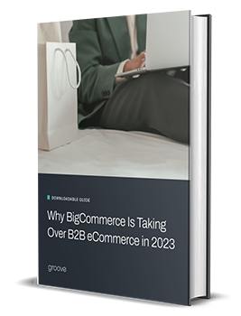 Why BigCommerce Is Taking Over B2B eCommerce - download guide book